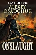 Onslaught (Last Life Book #12): A Progression Fantasy Series