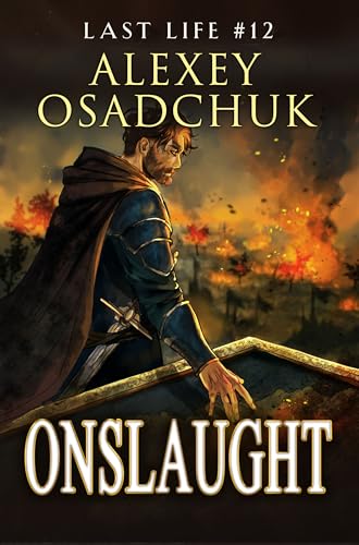 Onslaught (Last Life Book #12): A Progression Fantasy Series