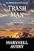 Trash Man: A Saga of Southe...