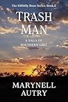 Trash Man: A Saga of Southern Grit (The Hillbilly Bone Series Book 2) Trash Man: A Saga of Southern Grit (The Hillbilly Bone Series Book 2)