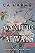 Wanting Him Always (Hudson Boys #4) Sophie & Finn by C.A. Harms