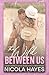 The Wild Between Us: A Steamy Enemies to Lovers Second Chance Cowboy Romance (Cowboys of Copper Creek)