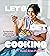 Let's Get Cooking: Everyday Meals, Tipsy Favorites and Comfort Food Cravings (A Cookbook)