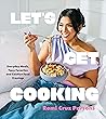 Let's Get Cooking: Everyday Meals, Tipsy Favorites and Comfort Food Cravings (A Cookbook)