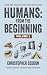 Humans: from the beginning:...