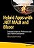 Hybrid Apps with .NET MAUI and Blazor: Enterprise Architecture, Performance, and Cross-Platform Development