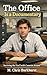 The Office Is A Documentary...