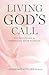 Living God’s Call : 100 Devotions for Embracing Your Purpose