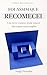 FOI ASSIM QUE RECOMECEI: Um novo começo pode surgir das coisas mais simples (RECOMEÇOS Livro 6) (Portuguese Edition)