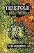 Tree Folk: Tree folk tales,...
