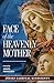 The Face of the Heavenly Mother by Jozsef Cardinal Mindszenty