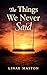 The Things We Never Said
