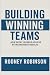 Building Winning Teams: How Great Leaders Achieve Extraordinary Results