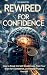 Rewired For Confidence: Bre...