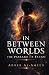 In Between Worlds by Abner Al-Ameen In Between Worlds by Abner Al-Ameen