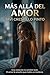 Mas Allá del Amor (Spanish Edition)