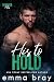 His to Hold: A Steamy MC Biker Romance (Forever His)