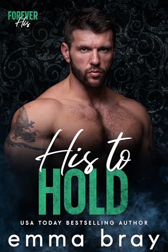 His to Hold: A Steamy MC Biker Romance (Forever His)