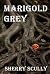 Marigold Grey by Sherry Scully