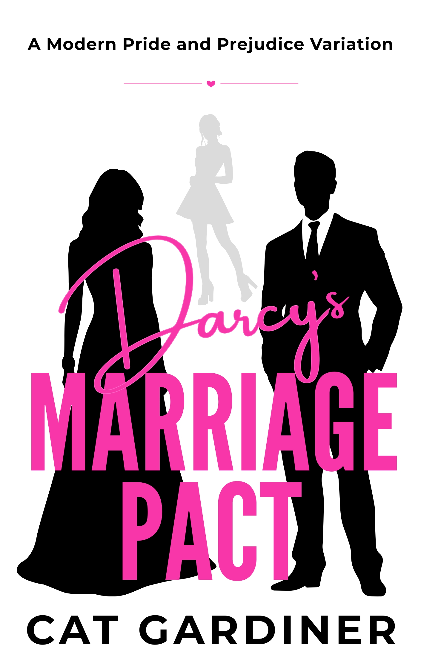Darcy's Marriage Pact - A Modern Pride and Prejudice Variation