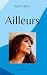 Ailleurs: Recueil de poésie...