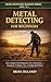 Metal Detecting for Beginners by Brian Dulaney