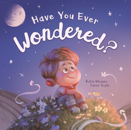 Have You Ever Wondered? (Kindle Edition)