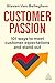 Customer Passion: 101 Ways to Meet Customer Expectations and Stand Out