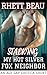Stalking My Hot Silver Fox ...