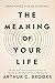 The Meaning of Your Life: F...