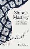 Shibori Mastery: ...