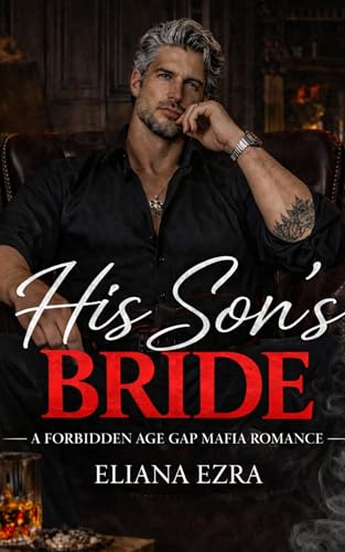 His Son's Bride: A Forbidden Age Gap Mafia Romance (Kindle Edition)