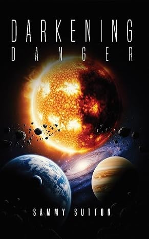 Darkening Danger by Sammy Sutton Darkening Danger by Sammy Sutton