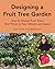 Designing a Fruit Tree Garden by Susan Poizner