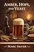Amber, Hops, and Yeast: A L...