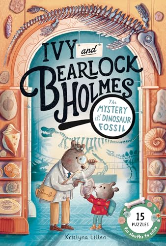The Mystery of the Dinosaur Fossil (Ivy and Bearlock Holmes Book 2): 15 Puzzles for Sleuths to Solve (Volume 2)