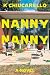 Nanny Nanny by K. Chiucarello Nanny Nanny by K. Chiucarello