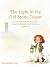 The Light in the Old Stone Tower A Cozy Christian Bedtime Sto... by Stephanie Joy