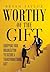 Worthy of the Gift: Equippi...