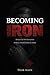 BECOMING IRON by Tyler Allen