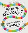 ¿Qué te apasiona?...