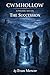 Cwmhollow: Episode Seven - The Succession (The Vale of Cwmhollow Book 7)
