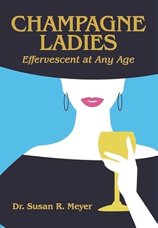 Champagne Ladies: Effervescent at Any Age
