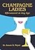 Champagne Ladies: Effervescent at Any Age