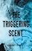 The Triggering Scent: A Med...