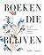 Boeken die blijven: Een canon van de Nederlandstalige literatuur in context (Dutch Edition)