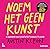 Noem het geen kunst: 10 man...