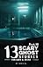 13 Scary Ghost Stories for ...