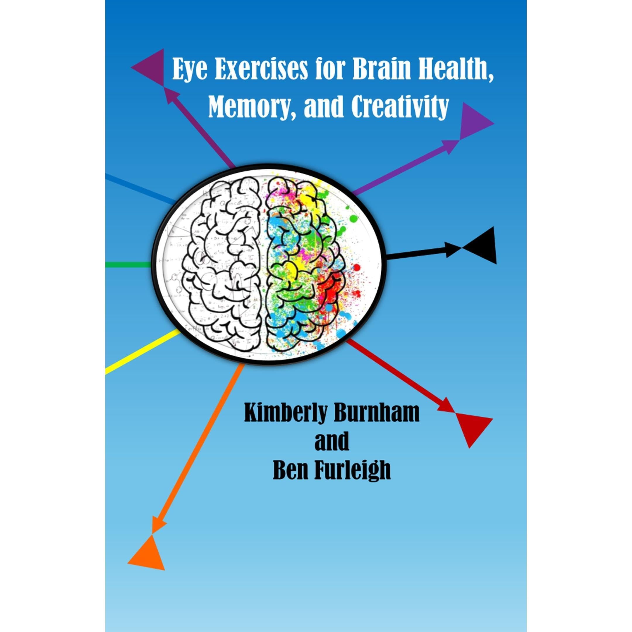 Eye Exercises for Brain Health, Memory, and Creativity: Train Your Eyes. Transform Your Brain. Unlock Your Creativity (Audible Audio)