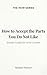 How to Accept the Parts You...